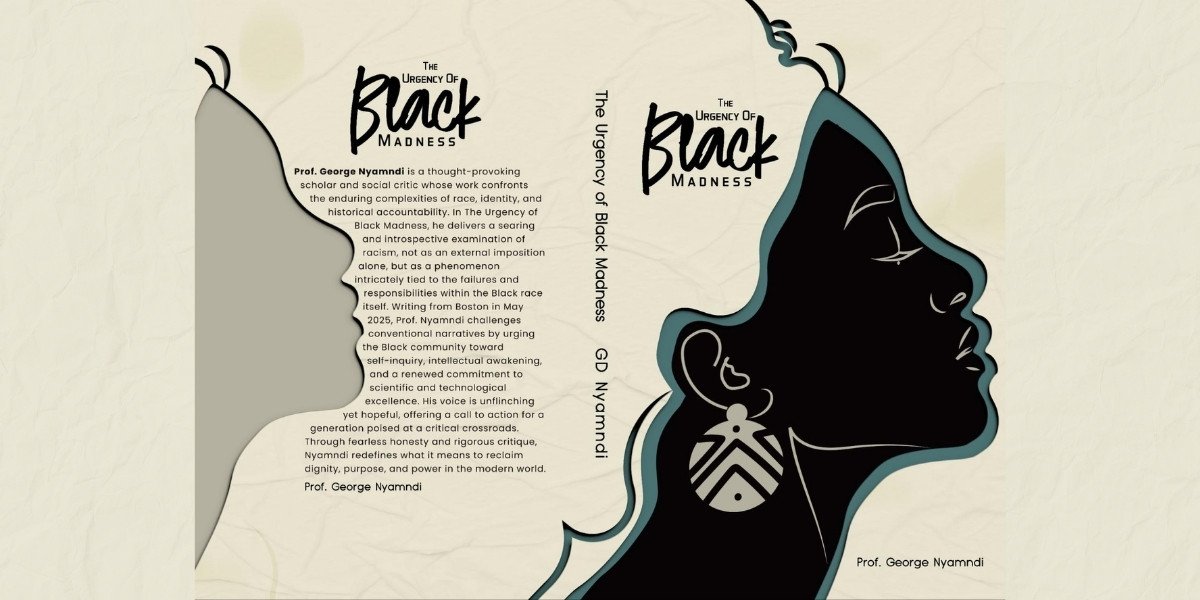 Prof. George Nyamndi’s “The Urgency of Black Madness” Provokes a Bold Intellectual Reckoning