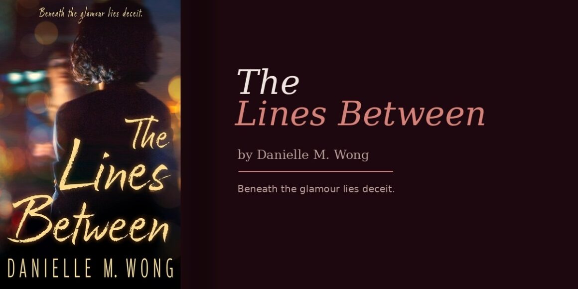 The Deception Was Always There Hidden Behind the Perfect Public Image in Danielle M. Wong's The Lines Between